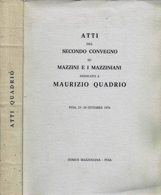 Atti del Secondo Convegno su Mazzini e I Mazziniani dedicato …
