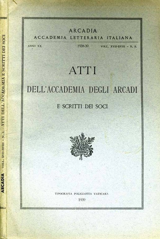 Atti Dell'Accademia Degli Arcadi E Scritti Dei Soci