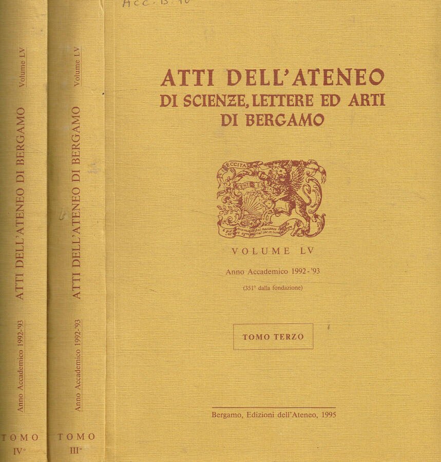 Atti dell'Ateneo di scienze, lettere ed arti di Bergamo. Vol.LV, …