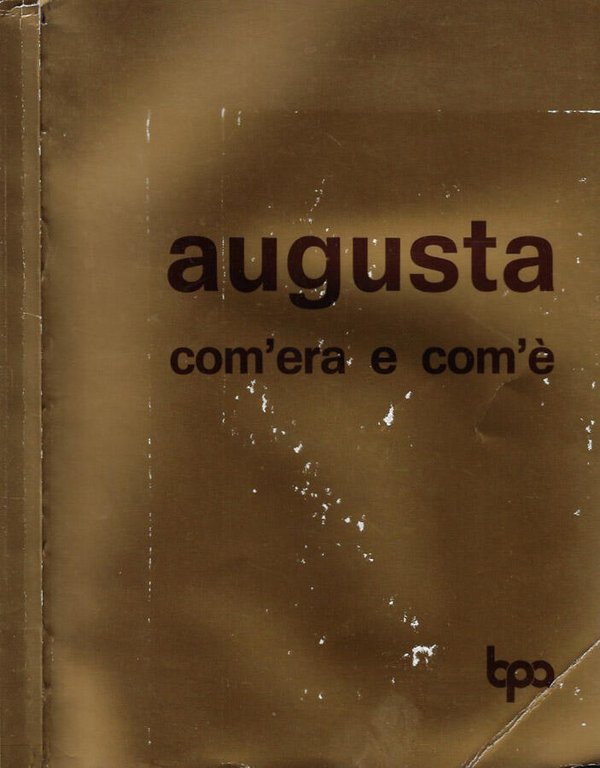 Augusta, com'era e com'è