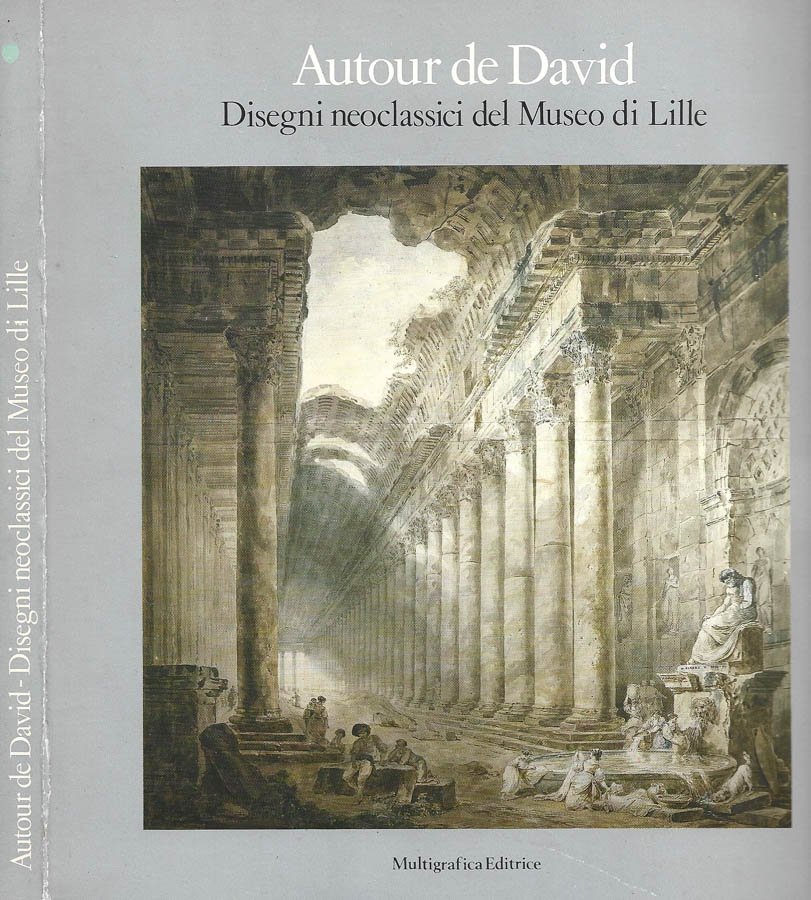 Autour de David. Disegni neoclassici del Museo di Lille