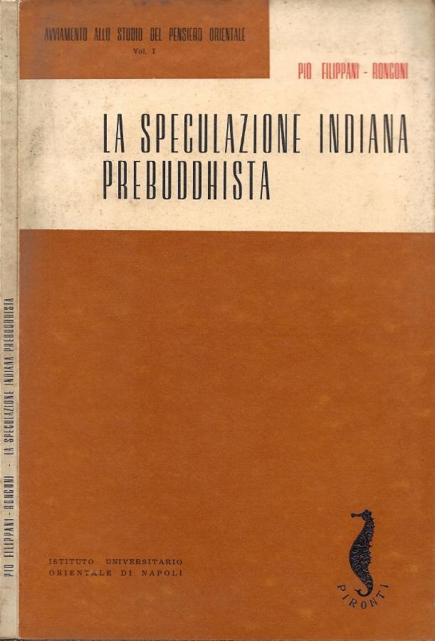 Avviamento allo Studio del Pensiero Orientale. Vol. I: La Speculazione …