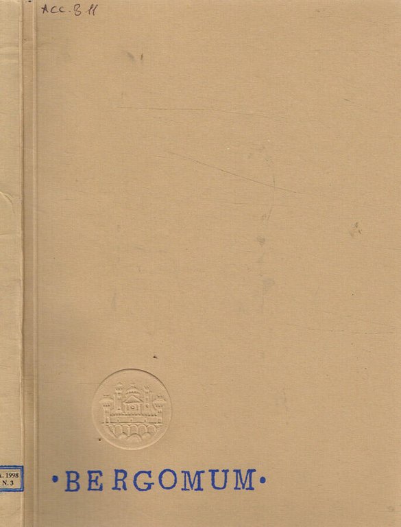 Bergomum. Bollettino della Civica Biblioteca Angelo Mai di Bergamo. Anno …