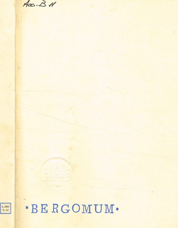 Bergomum. Bollettino della Civica Biblioteca Angelo Mai di Bergamo. Anno …