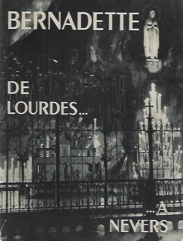 Bernadette De Lourdes . A Nevers