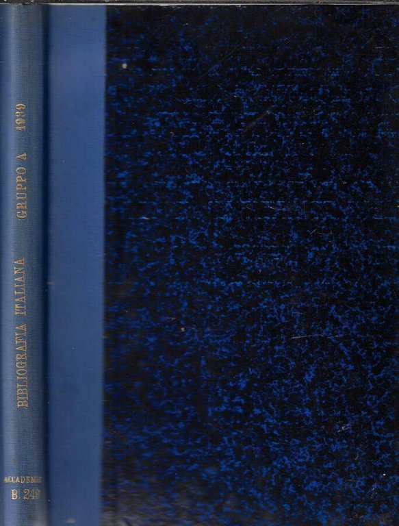 Bibliografia italiana 1939 gruppo A matematica, fisica, chimica, geologia e …