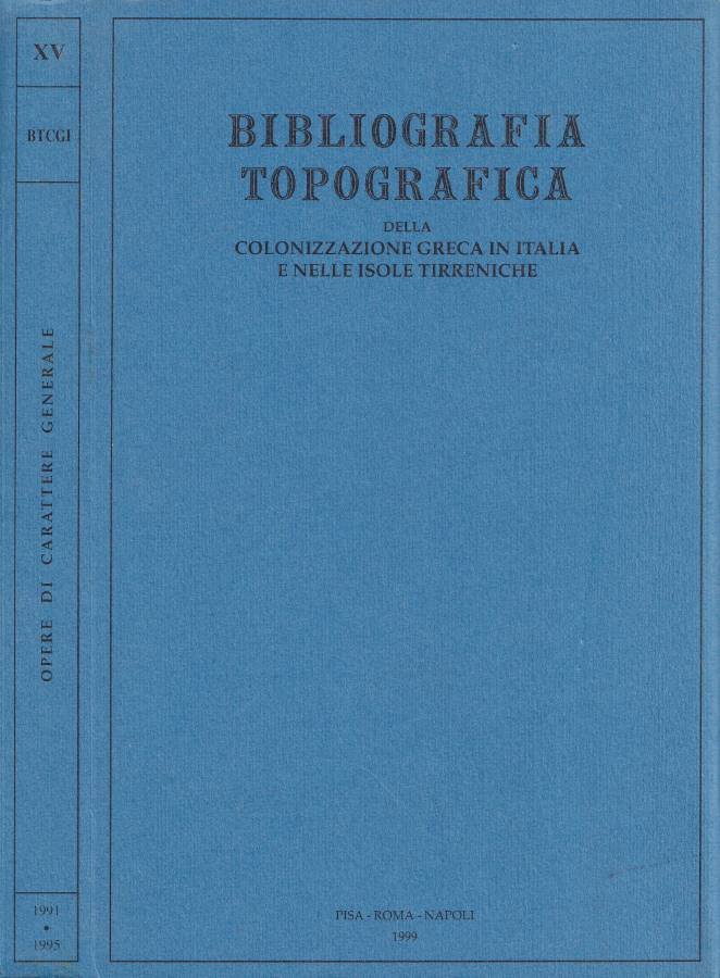 Bibliografia topografica della colonizzazione greca in Italia e nelle isole …