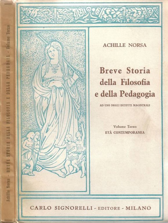 Breve Storia della Filosofia e della Pedagogia (ad uso degli Istituti Magistrali). Vol. III: Età Contemporanea