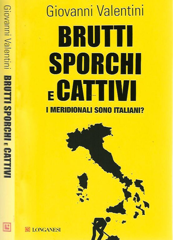 Brutti sporchi e cattivi: i meridionali sono italiani?