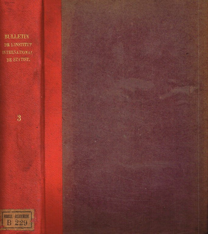 Bulletin de l'institut international de statistique. Tome III, 1888