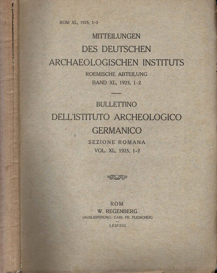 Bullettino dell'Istituto Archeologico Germanico - Sezione Romana - Vol. XL, …