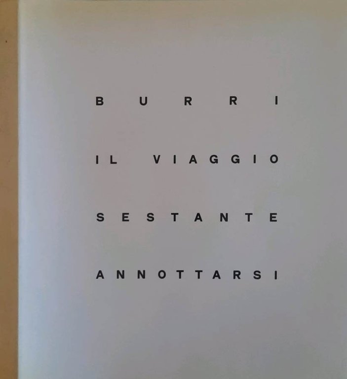 Burri. Il viaggio sestante annottarsi