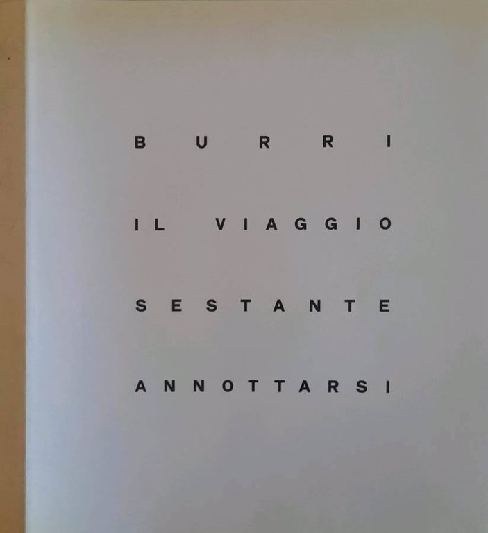 Burri. Il viaggio sestante annottarsi