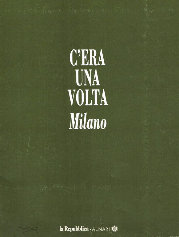 C'ERA UNA VOLTA MILANO