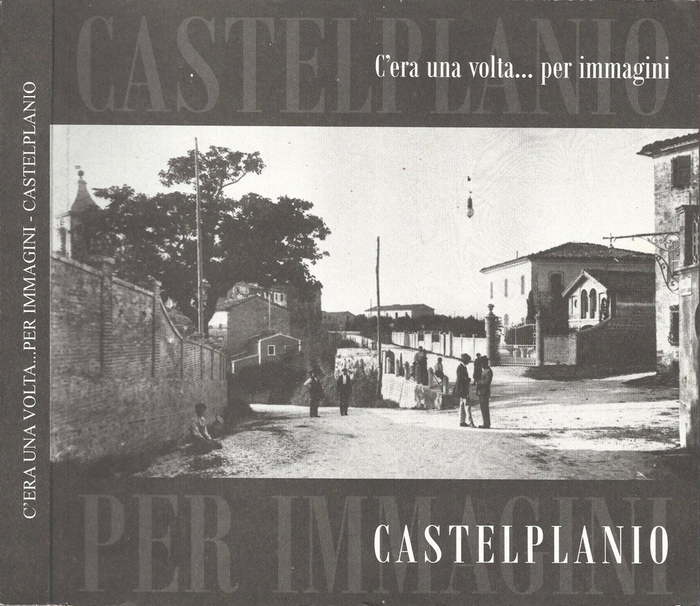 C'era una volta.per immagini. Castelplanio