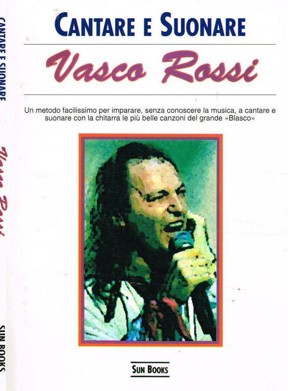 Cantare e suonare. Vasco Rossi