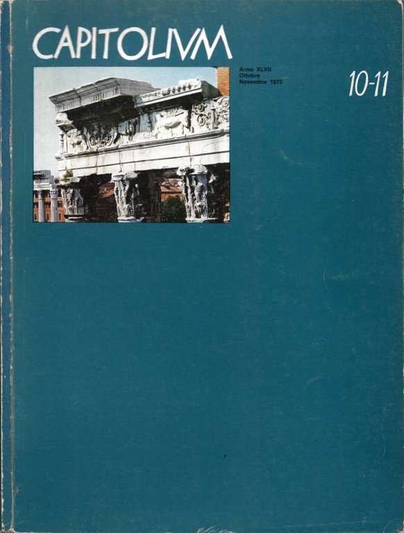 Capitolium - Anno XLVII - N. 10-11 - Ottobre-Novembre 1972