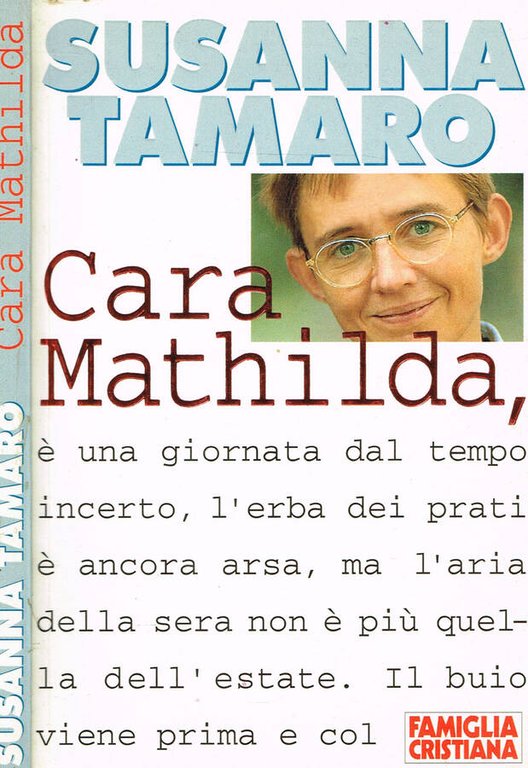 CARA MATHILDA, (.LETTERE A UN'AMICA LONTANA)