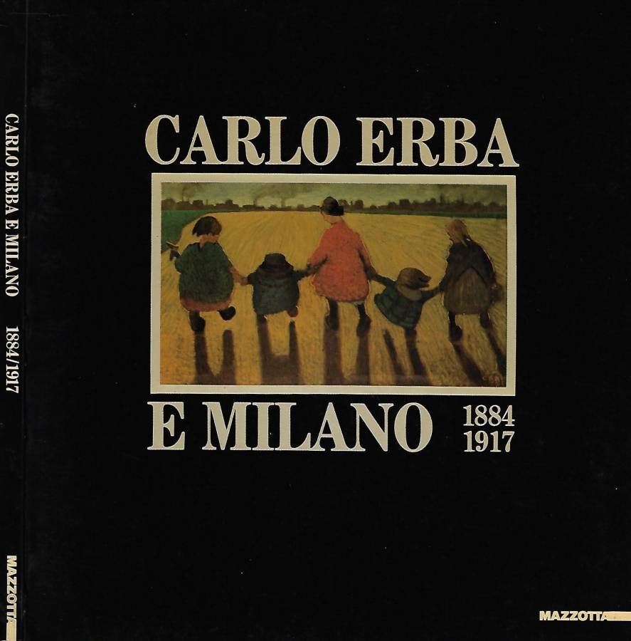 Carlo Erba e Milano. 1884 - 1917 | Immagine principale