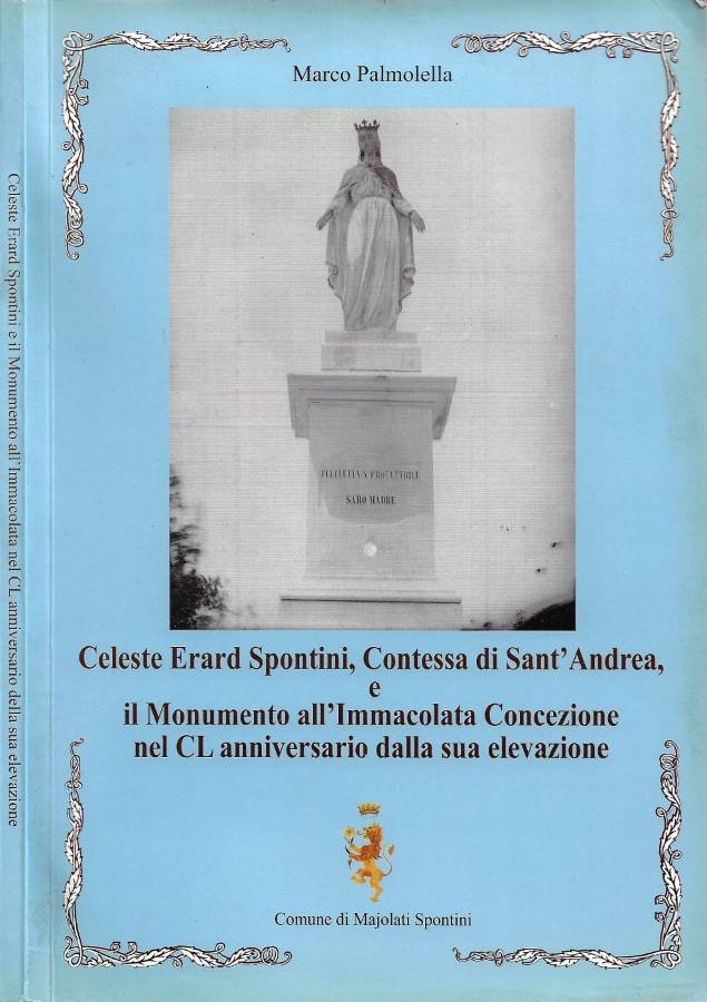 Celeste Erard Spontini, Contessa di Sant'Andrea, e il Monumento all'Immacolata …
