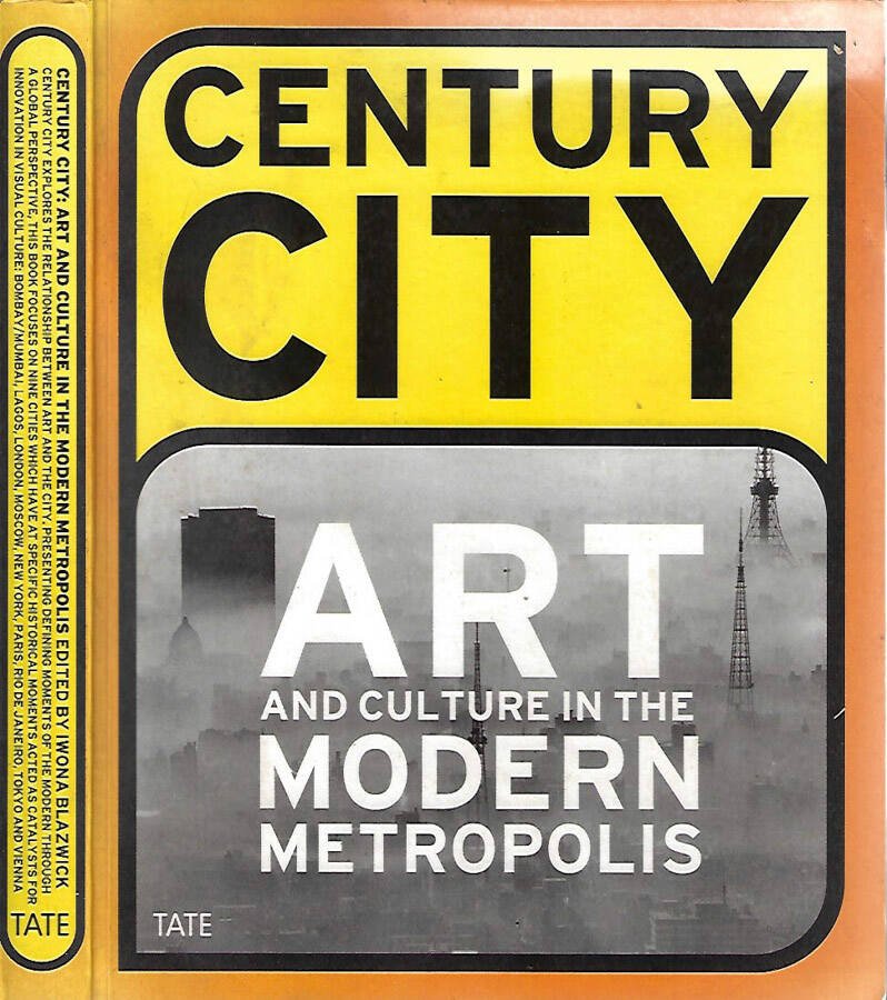 Century City: Art and Culture in the Modern Metropolis