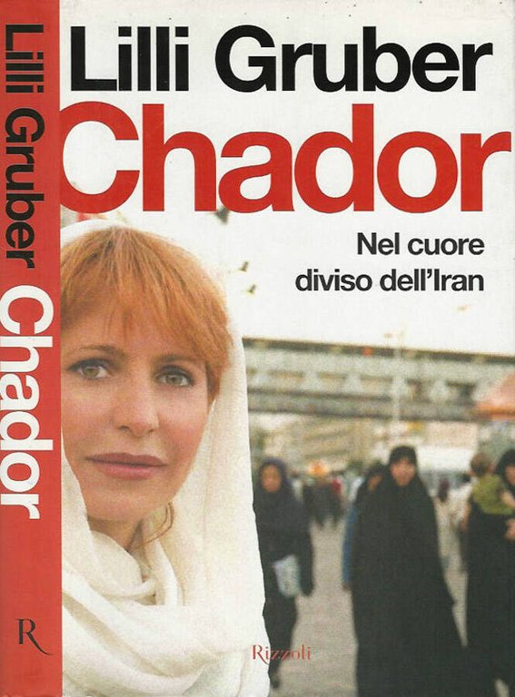 Chador. Nel cuore diviso dell'Islam