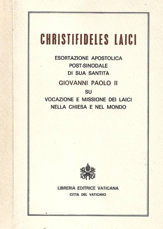 Christifideles laici. Esortazione apostolica post-sinodale di sua santità Giovanni Paolo …