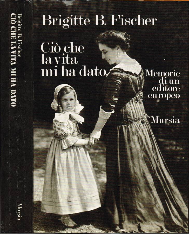 Ciò che la vita mi ha dato