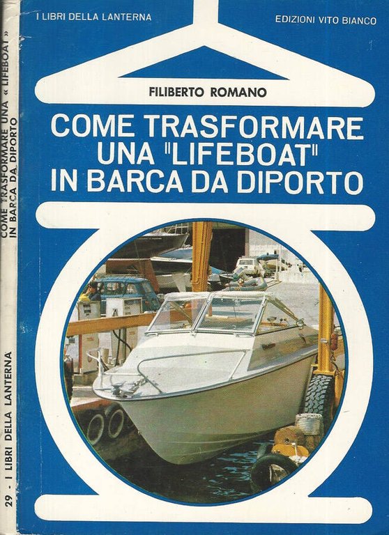 Come trasformare una "lifeboat" in barca da diporto