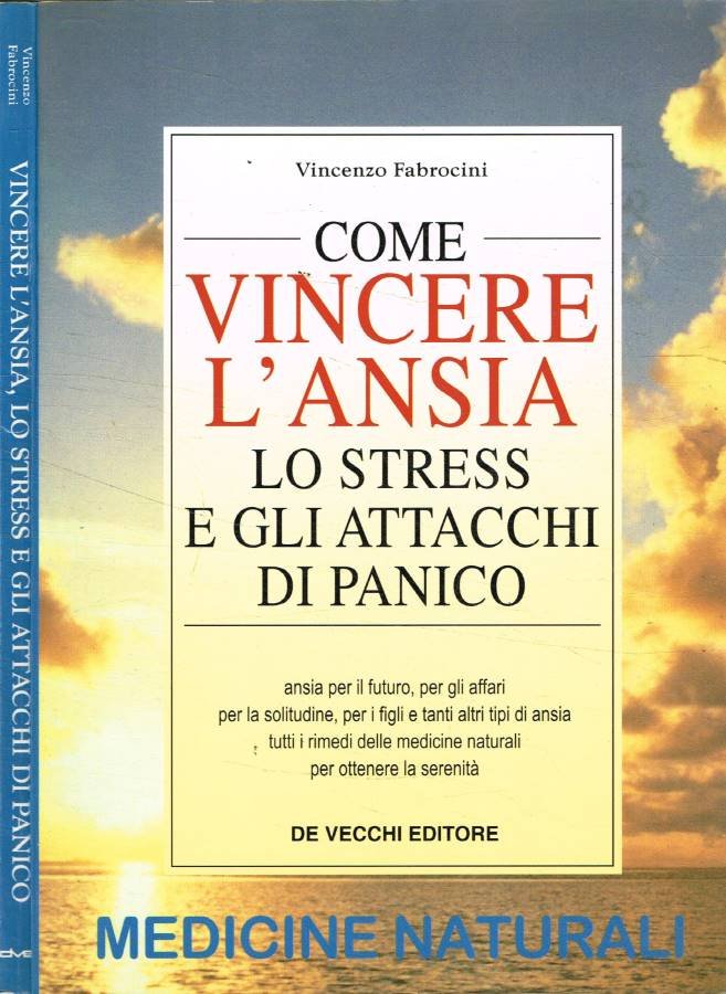 Come vincere l'ansia, lo stress e gli attacchi di panico