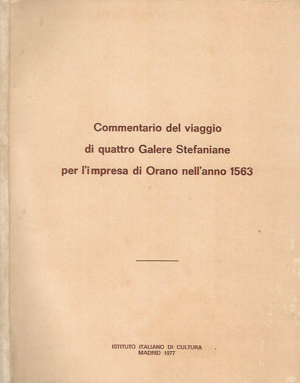 Commentario del viaggio di quattro Galere Stefaniane per l'impresa di …