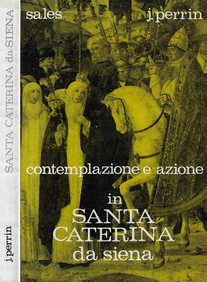Contemplazione e azione in Santa Caterina da Siena