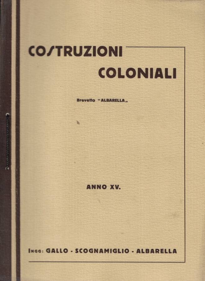 Costruzioni coloniali Brevetto Albarella (Priv. Ind. N° 344521)