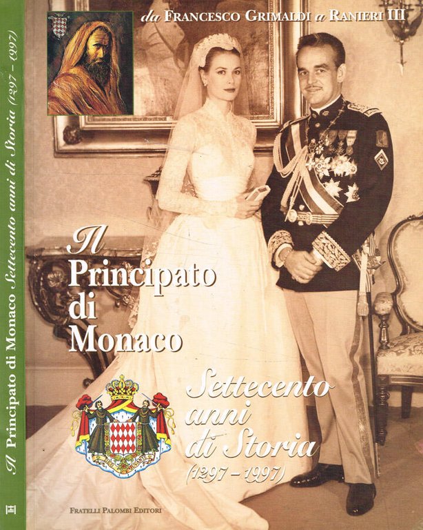 Da Francesco Grimaldi a Ranieri III. Il Principato di Monaco …