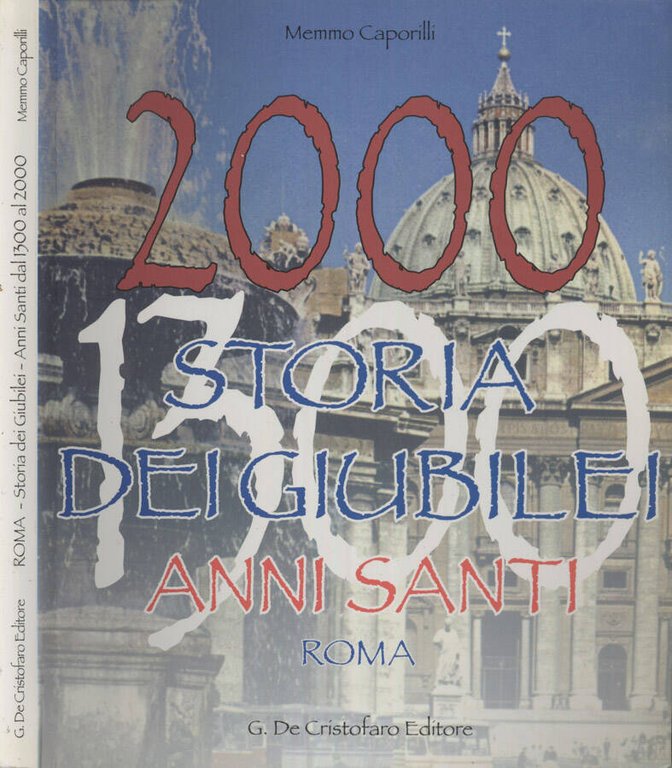 Dal Primo Giubileo del 1300 all'anno Santo del 2000