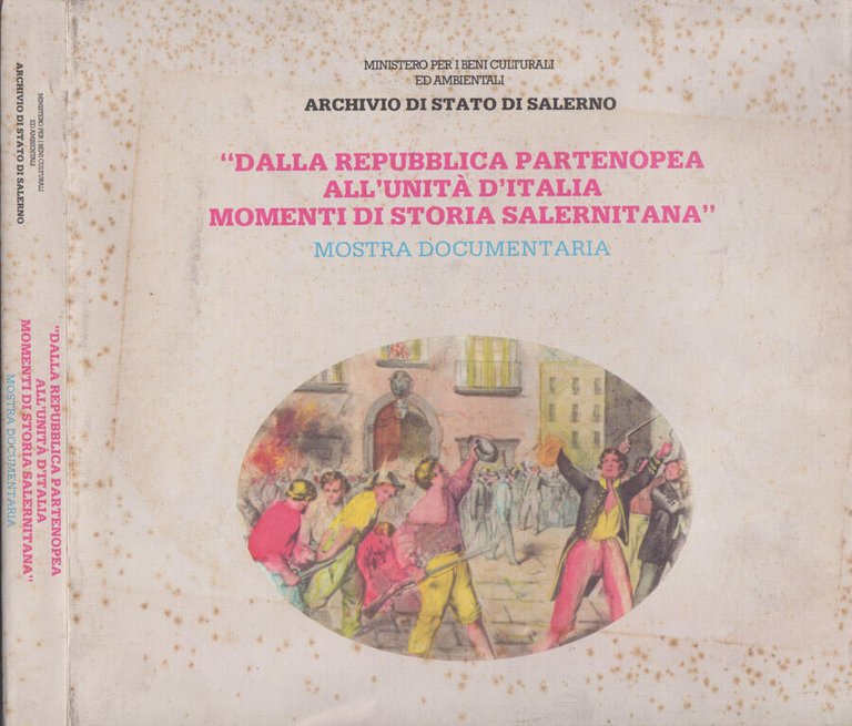 Dalla Repubblica Partenopea all' Unità d' Italia. Momenti di storia …