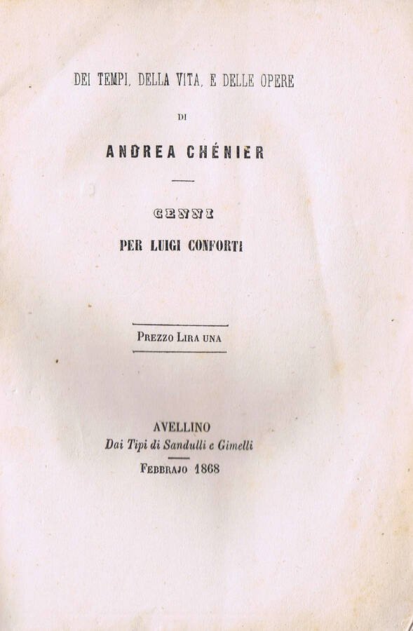 Dei Tempi, della Vita e delle Opere di Andrea Chénier