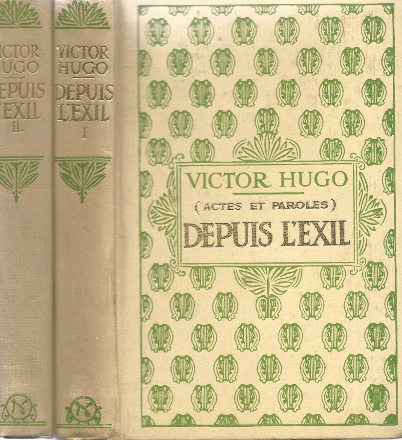 Depuis l'Exil. Actes et Paroles. Vol. I e II