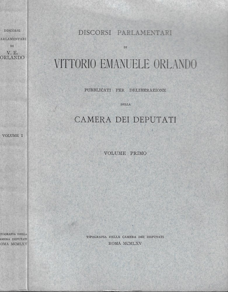 Discorsi parlamentari di Vittorio Emanuele Orlando pubblicati per deliberazione della …