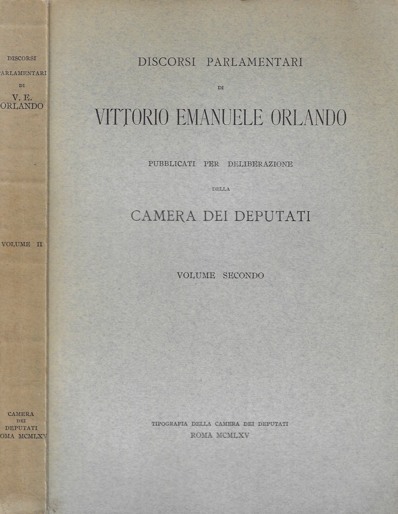Discorsi parlamentari di Vittorio Emanuele Orlando pubblicati per deliberazione della …