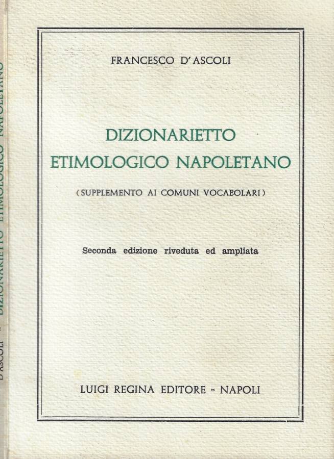 Dizionarietto etimologico napoletano (Supplemento ai comuni vocabolari)