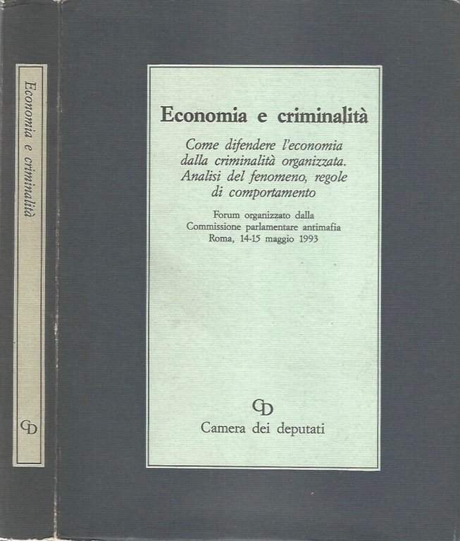 Economia e criminalità. Come difendere l'economia dalla criminalità organizzata. Analisi …