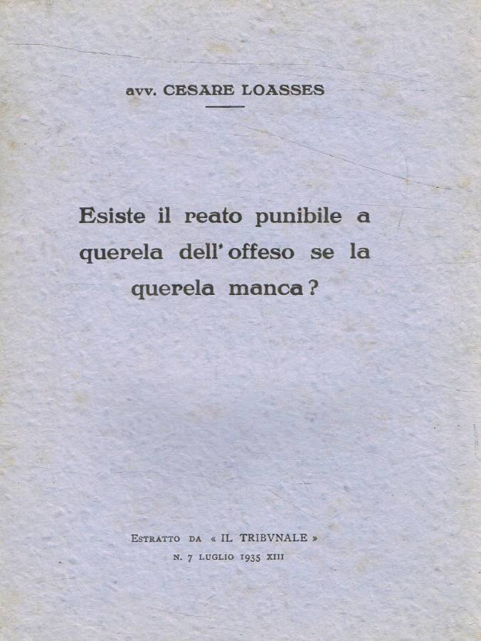 Esiste il reato punibile a querela dell'offeso se la querela …