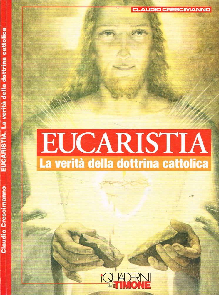 Eucarestia. La verità della dottrina cattolica