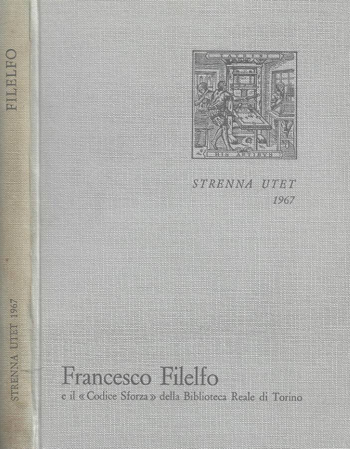 Francesco Filelfo educatore e il " Codiec Sforza " della …
