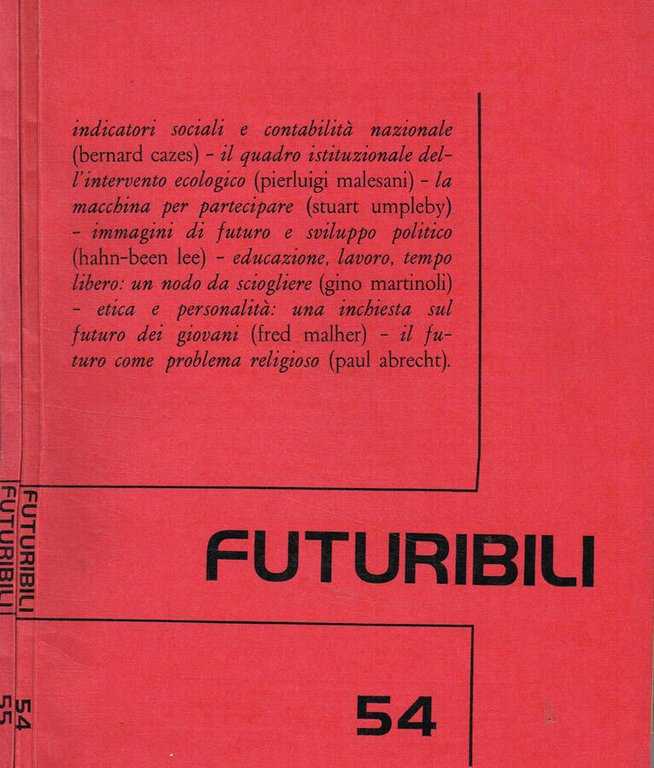 Futuribili. Rivista mensile di esplorazione e studio dei futuri possibili. …