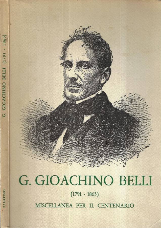 G. Gioachino Belli ( 1791 - 1863 )