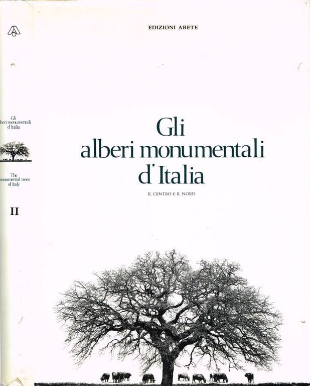 Gli alberi monumentali d'Italia - The Monumental Trees of Italy