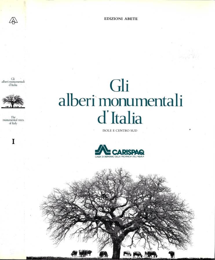 Gli alberi monumentali d'Italia. Vol. I: Isole e Centro Sud …