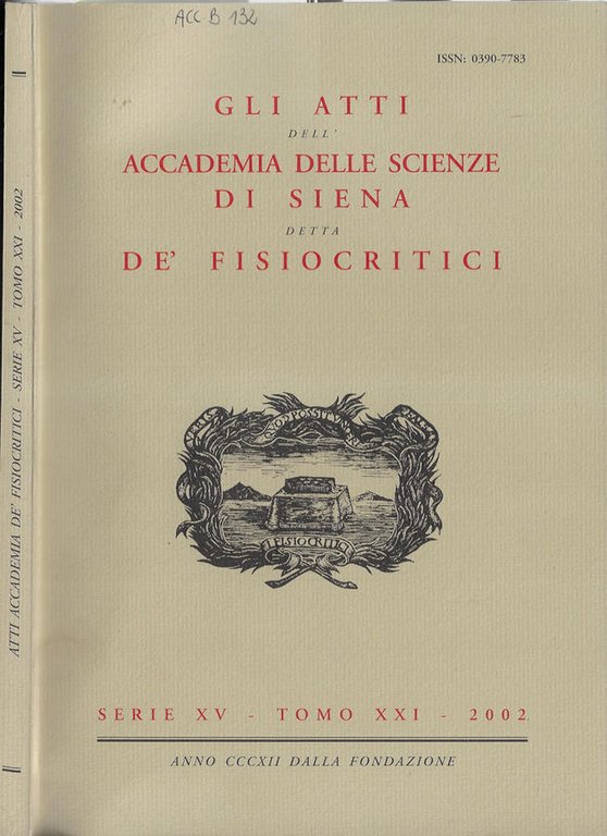 Gli atti dell'Accademia delle scienze di Siena detta De' Fisiocritici …